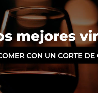 Los mejores vinos para comer con un corte de carne