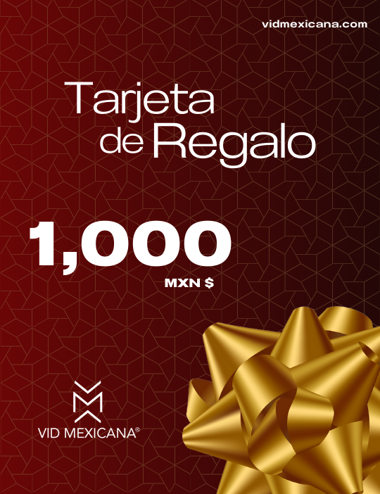 Tarjeta de Regalo $1,000 Vid Mexicana