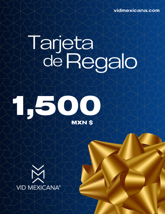 Tarjeta de Regalo $1,500 Vid Mexicana